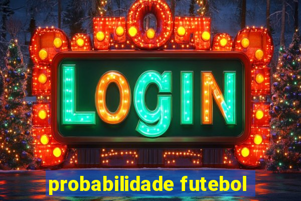 probabilidade futebol